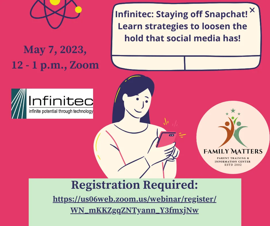A pink poster that reads "Infinitec: Staying off Snapchat! Learn strategies to loosen the hold that social media has! May 7, 2024 12-1pm, Zoom Registration Required: https:/us06web.zoom.us/webinar/register/WN_mKKZgqZNTyann_Y3gmxjNw"